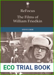 ReFocus: The Films of William Friedkin (ReFocus: The American Directors Series)