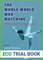 The Whole World Was Watching: Sport in the Cold War (Cold War International History Project)