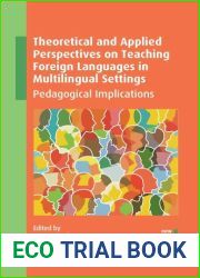 Theoretical and Applied Perspectives on Teaching Foreign Languages in Multilingual Settings