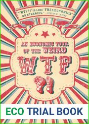 WTF?!: An Economic Tour of the Weird