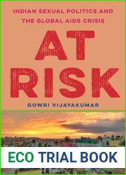 At Risk: Indian Sexual Politics and the Global AIDS Crisis (Globalization in Everyday Life)