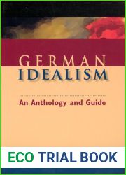 German Idealism: An Anthology and Guide