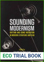 Sounding Modernism: Rhythm and Sonic Mediation in Modern Literature and Film