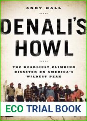 Denali|s Howl: The Deadliest Climbing Disaster on America|s Wildest Peak