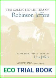 The Collected Letters of Robinson Jeffers, with Selected Letters of Una Jeffers: Volume Two, 1931-1939