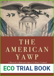 The American Yawp: A Massively Collaborative Open U.S. History Textbook, Vol. 1: To 1877