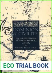 Dominion and Civility: English Imperialism, Native America, and the First American Frontiers, 1585-1685