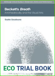 Beckett|s Breath: Anti-Theatricality and the Visual Arts (Edinburgh Critical Studies in Modernism, Drama and Performance)