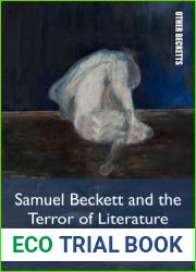 Samuel Beckett and the Terror of Literature (Other Becketts)