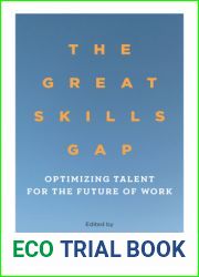 The Great Skills Gap: Optimizing Talent for the Future of Work