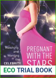 Pregnant with the Stars: Watching and Wanting the Celebrity Baby Bump (The Cultural Lives of Law)