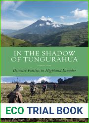 In the Shadow of Tungurahua: Disaster Politics in Highland Ecuador