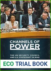 Channels of Power: The UN Security Council and U.S. Statecraft in Iraq by Alexander Thompson (2009-04-01)