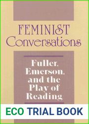 Feminist Conversations: Fuller, Emerson, and the Play of Reading (Reading Women Writing)
