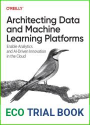 Architecting Data and Machine Learning Platforms: Enable Analytics and AI-Driven Innovation in the Cloud