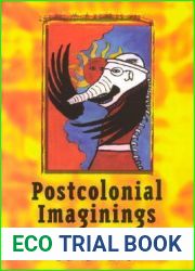 Postcolonial Imaginings: Fictions of a New World Order