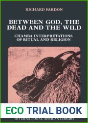 Between God, the Dead and the Wild: Chamba Interpretations of Ritual and Religion