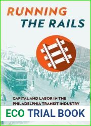 Running the Rails: Capital and Labor in the Philadelphia Transit Industry