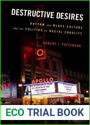 Destructive Desires: Rhythm and Blues Culture and the Politics of Racial Equality