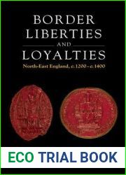 Border Liberties and Loyalties: North-East England, c.1200 to c.1400