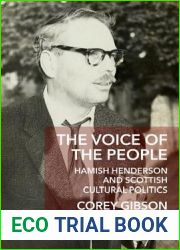 The Voice of the People: Hamish Henderson and Scottish Cultural Politics