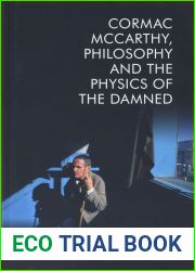 Cormac McCarthy, Philosophy and the Physics of the Damned