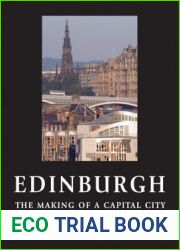Edinburgh: The Making of a Capital City