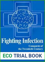 Fighting Infection: Conquests of the Twentieth Century