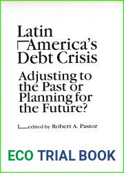Latin America|s Debt Crisis: Adjusting to the Past or Planning for the Future?