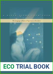 A River Flows from Eden: The Language of Mystical Experience in the Zohar