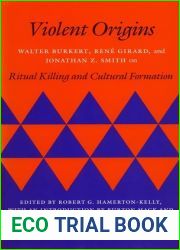 Violent Origins: Walter Burkert, Rene Girard, and Jonathan Z. Smith on Ritual Killing and Cultural Formation