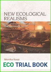 New Ecological Realisms: Post-Apocalyptic Fiction and Contemporary Theory (Speculative Realism)
