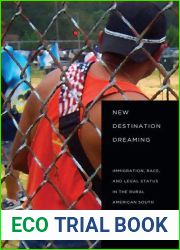 New Destination Dreaming: Immigration, Race, and Legal Status in the Rural American South