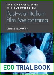 The Operatic and the Everyday in Postwar Italian Film Melodrama