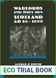 Warlords and Holy Men: Scotland AD 80 - 1000