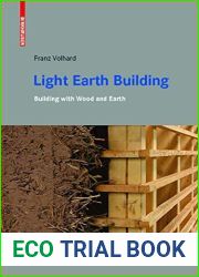 Light Earth Building: A Handbook for Building with Wood and Earth