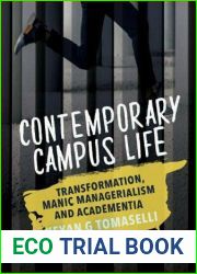 Contemporary Campus Life: Transformation, Manic Managerialism and Academentia