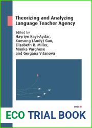Theorizing and Analyzing Language Teacher Agency (New Perspectives on Language and Education, 70) (Volume 70)