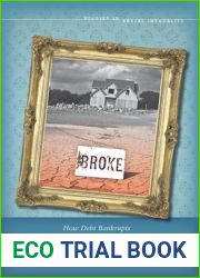 Broke: How Debt Bankrupts the Middle Class (Studies in Social Inequality)