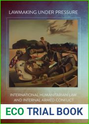 Lawmaking under Pressure: International Humanitarian Law and Internal Armed Conflict