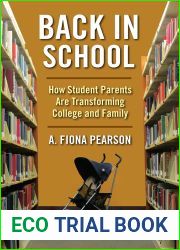 Back in School: How Student Parents Are Transforming College and Family (The American Campus)