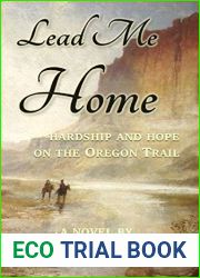 Lead Me Home: Hardship and hope on the Oregon Trail (Oregon Chronicles, #1)