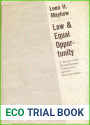 Law and Equal Opportunity: A Study of the Massachusetts Commission against Discrimination (Publications of the Joint Center for Urban Studies)