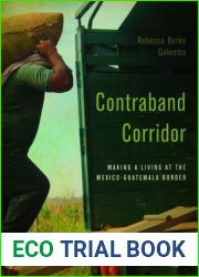 Contraband Corridor: Making a Living at the Mexico - Guatemala Border