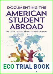 Documenting the American Student Abroad: The Media Cultures of International Education