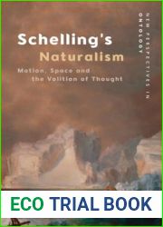 Schelling|s Naturalism: Motion, Space and the Volition of Thought (New Perspectives in Ontology)