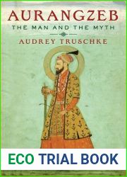 Aurangzeb: The Man and the Myth