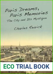 Paris Dreams, Paris Memories: The City and Its Mystique