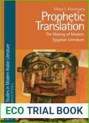 Prophetic Translation: The Making of Modern Egyptian Literature (Edinburgh Studies in Modern Arabic Literature)