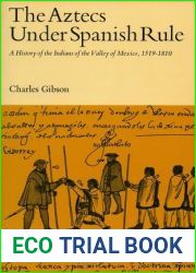 Aztecs Under Spanish Rule: A History of the Indians of the Valley of Mexico, 1519-1810